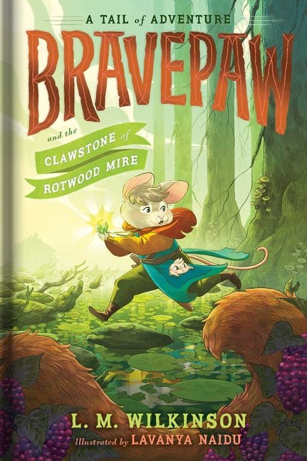 Bravepaw and the Clawstone of Rotwood Mire: Bravepaw #2