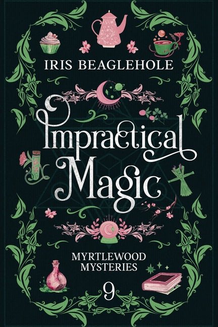 Impractical Magic: Myrtlewood Mysteries 9