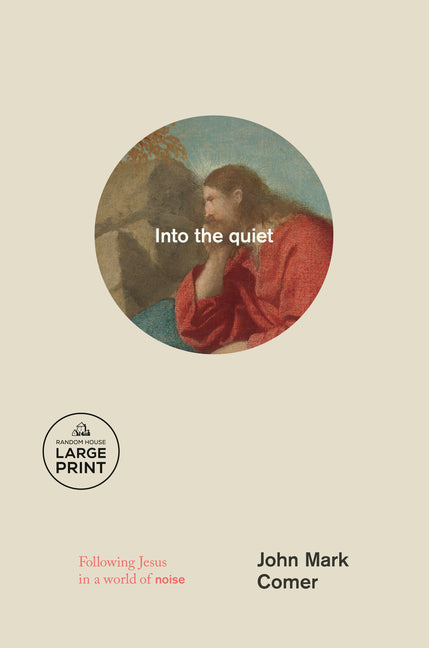 Into the Quiet: Following Jesus in a World of Noise