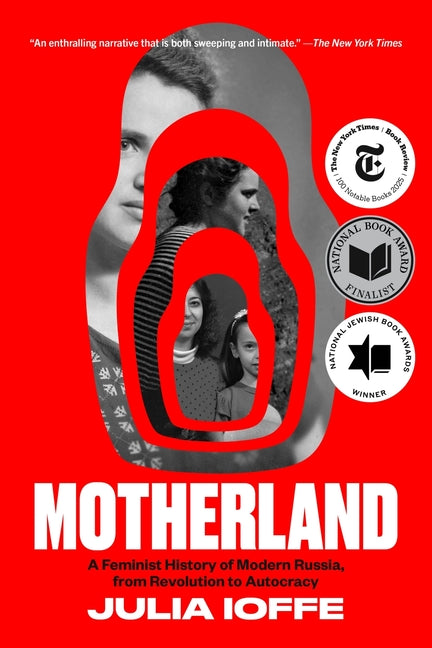 Motherland: A Feminist History of Modern Russia, from Revolution to Autocracy