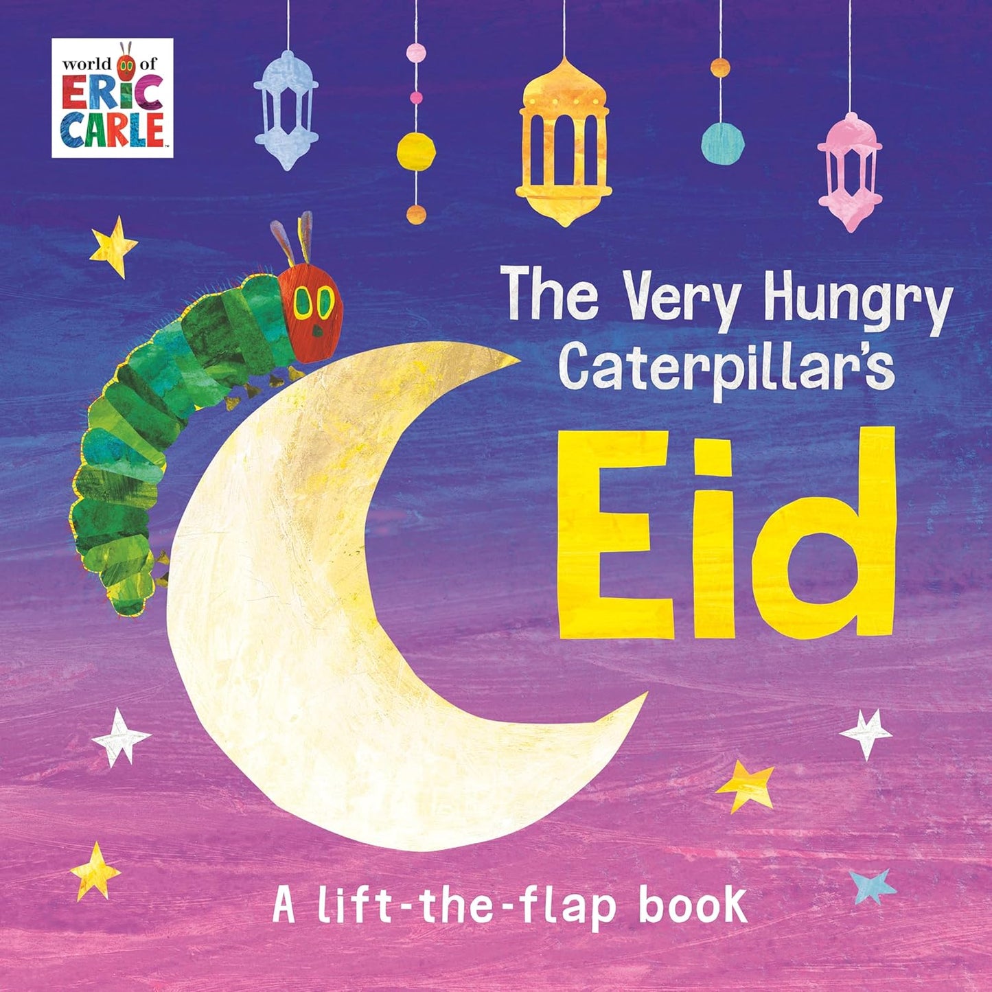 The Very Hungry Caterpillar's Eid: A Lift-The-Flap Book