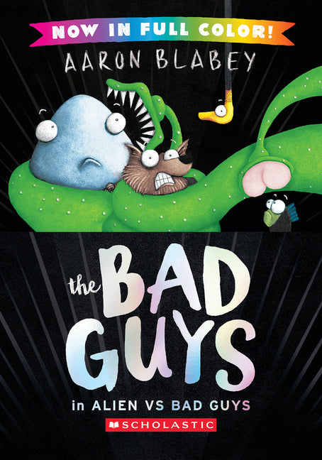 The Bad Guys in Alien Vs Bad Guys (the Bad Guys #6)