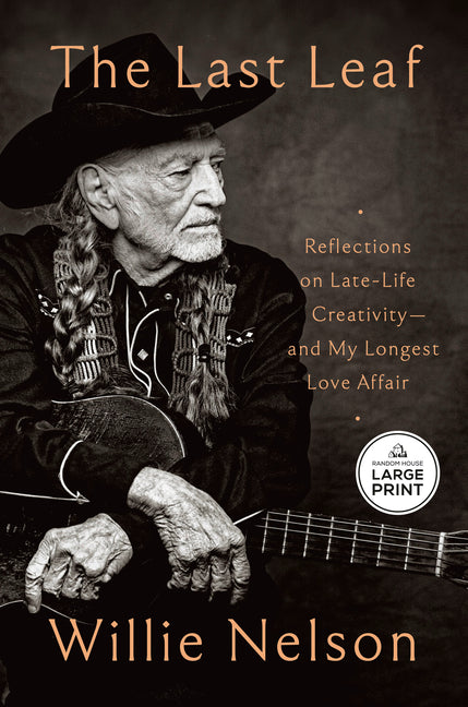 The Last Leaf: Reflections on Late-Life Creativity - And My Longest Love Affair