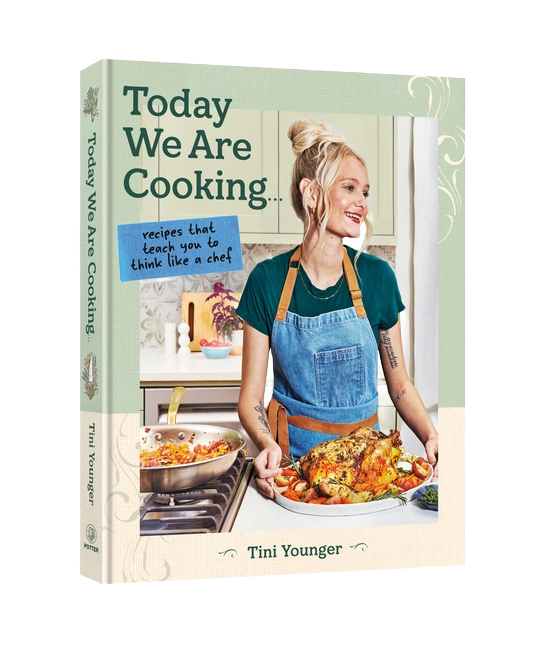 Today We Are Cooking...: Recipes That Teach You to Think Like a Chef