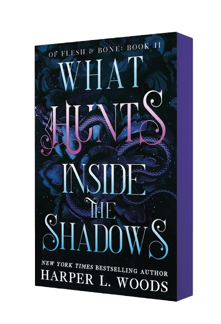 What Hunts Inside the Shadows: Of Flesh & Bone, Book Two