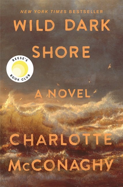 Wild Dark Shore: A Reese's Book Club Pick