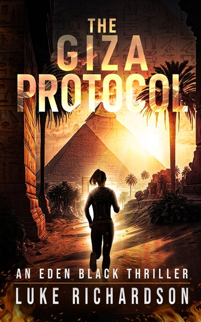 Giza Protocol: A pulse-pounding archaeological thriller (Eden Black book 2) - Ingram
