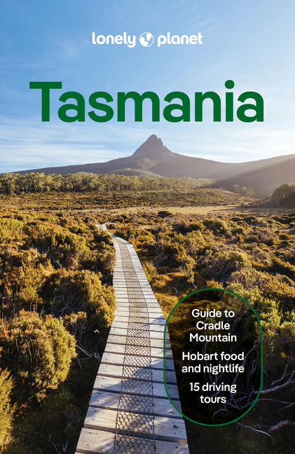 Lonely Planet Tasmania: Plan the Trip of a Lifetime Detailed Itineraries & Maps Insider Tips Covers Hobart & Around, the South, Launceston, Cradle Cou