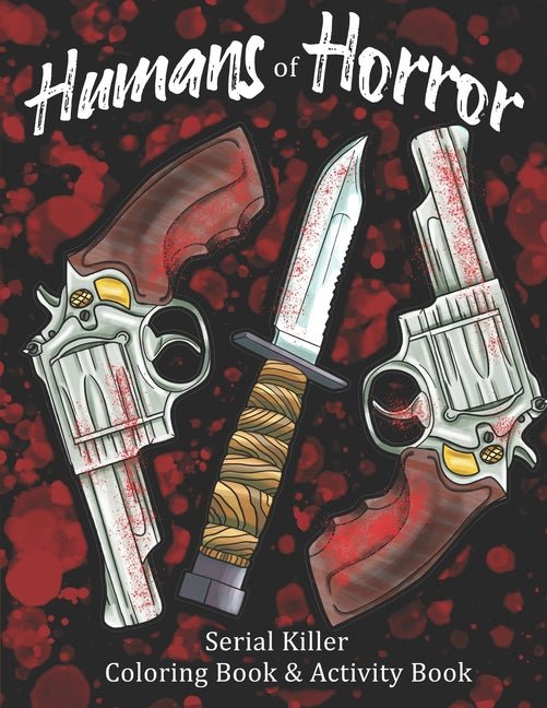 Humans of Horror: A Halloween Spooky Season Serial Killer Coloring Book and Activity Book - Ingram