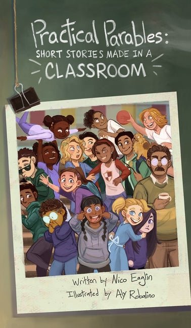 Practical Parables: Shorts Stories Made in a Classroom - Ingram