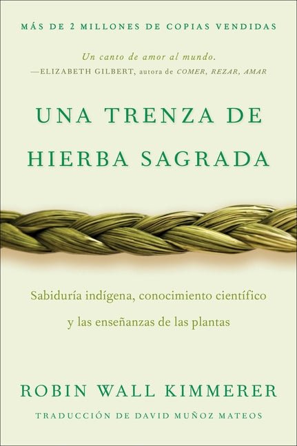 Braiding Sweetgrass / Una Trenza de Hierba Sagrada (Spanish Edition): Sabiduría Indígena, Conocimiento Científico Y Las Enseñanzas de Las Plantas - Ingram