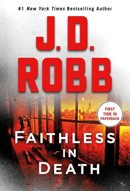 Faithless in Death: An Eve Dallas Novel - Ingram
