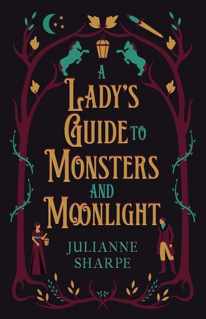 A Lady's Guide to Monsters and Moonlight: A Gothic Regency Romance with Equal Measures of Fantasy and Humor