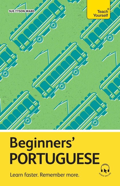 Beginners' Portuguese: Learn Faster. Remember More. - Ingram