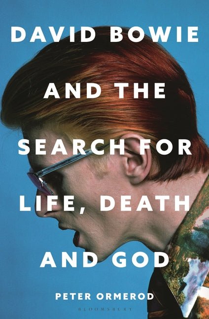 David Bowie and the Search for Life, Death and God: David Bowie and the Search for Life, Death and God - Ingram