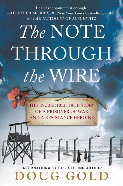 Note Through the Wire: The Incredible True Story of a Prisoner of War and a Resistance Heroine - Ingram