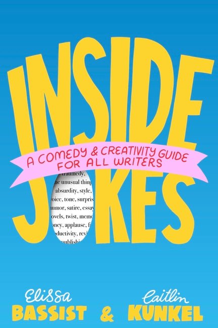 Inside Jokes: A Comedy and Creativity Guide for All Writers - Ingram