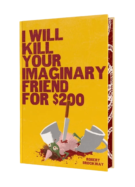 I Will Kill Your Imaginary Friend for $200