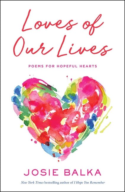 Loves of Our Lives: Poems for Hopeful Hearts - Ingram