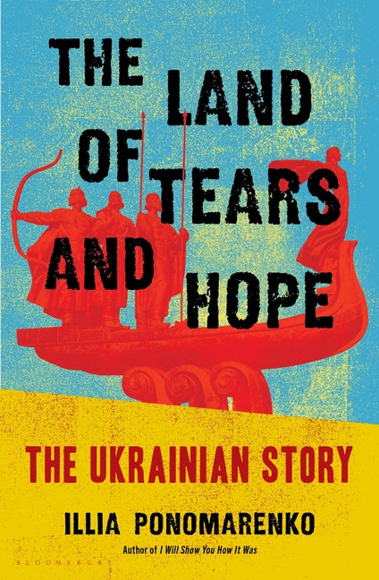 The Land of Tears and Hope: The Ukrainian Story