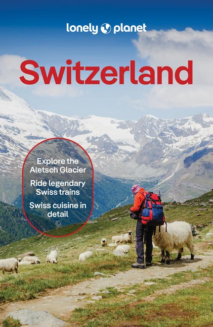 Lonely Planet Switzerland: Plan the Trip of a Lifetime Detailed Itineraries & Maps Insider Tips Covers Lake Geneva & Vaud, Fribourg, Drei-Seen-Land, J - Ingram