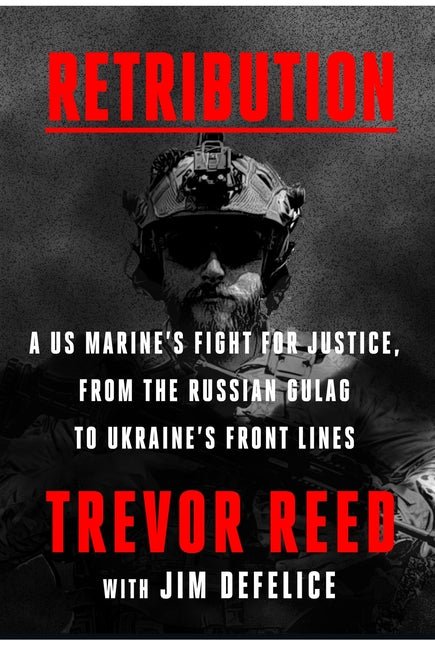 Retribution: A Us Marine's Fight for Justice, from the Russian Gulag to Ukraine's Front Lines - Ingram