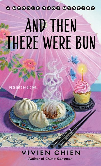 And Then There Were Bun: A Noodle Shop Mystery