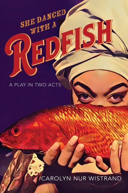 She Danced with a Redfish: A Play in Two Acts - Ingram
