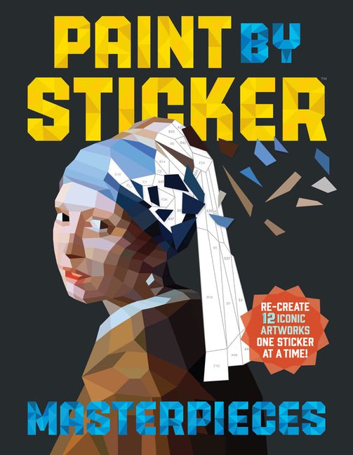 Paint by Sticker Masterpieces: Re-Create 12 Iconic Artworks One Sticker at a Time! - Ingram