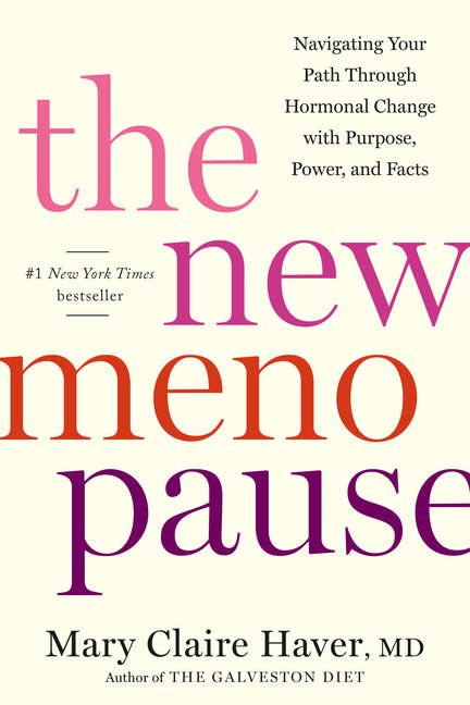 New Menopause: Navigating Your Path Through Hormonal Change with Purpose, Power, and Facts - Ingram