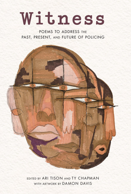 Witness: Poems to Address the Past, Present, and Future of Policing