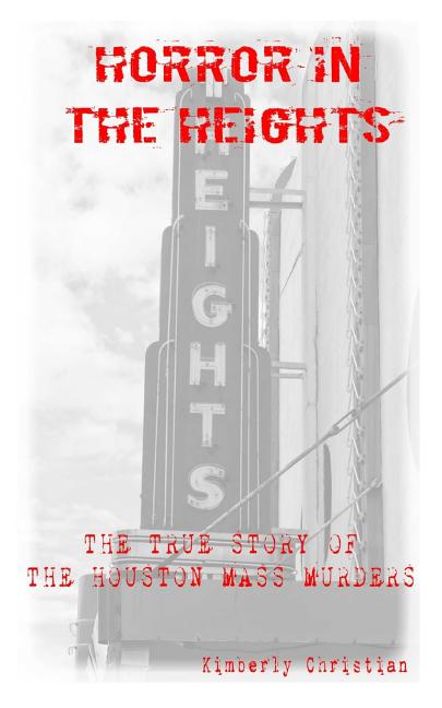 Horror in the Heights: The True Story of The Houston Mass Murders - Ingram