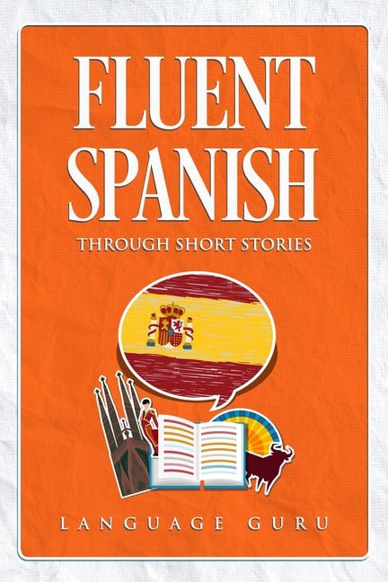 Fluent Spanish through Short Stories - Ingram