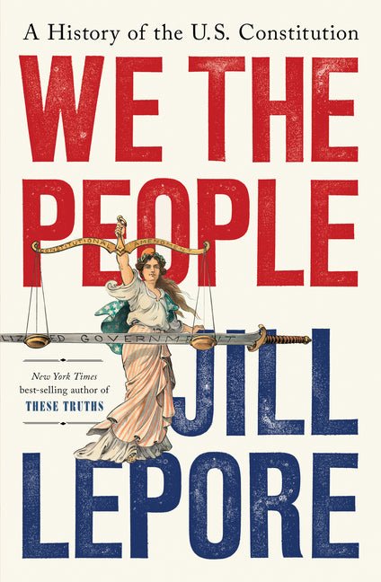 We the People: A History of the U.S. Constitution - Ingram