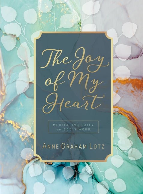 Joy of My Heart: Meditating Daily on God's Word (a 365-Day Devotional) - Ingram