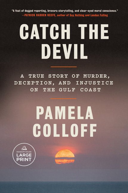 Catch the Devil: A True Story of Murder, Deception, and Injustice on the Gulf Coast - Ingram