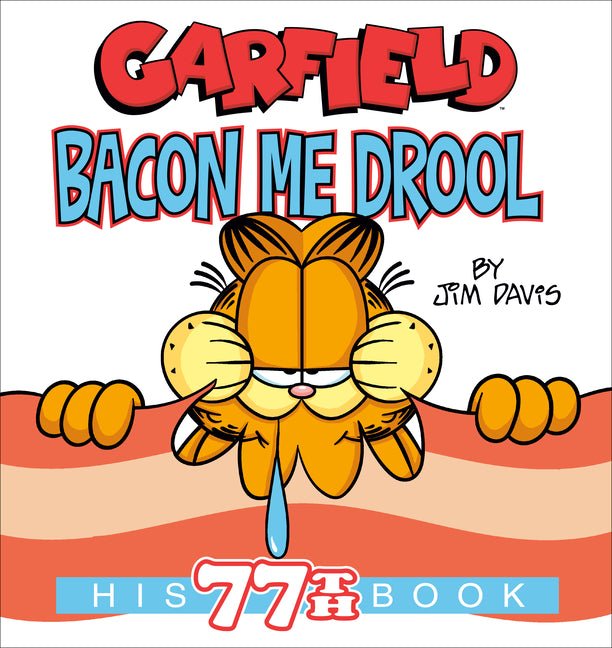 Garfield Bacon Me Drool: His 77th Book - Ingram