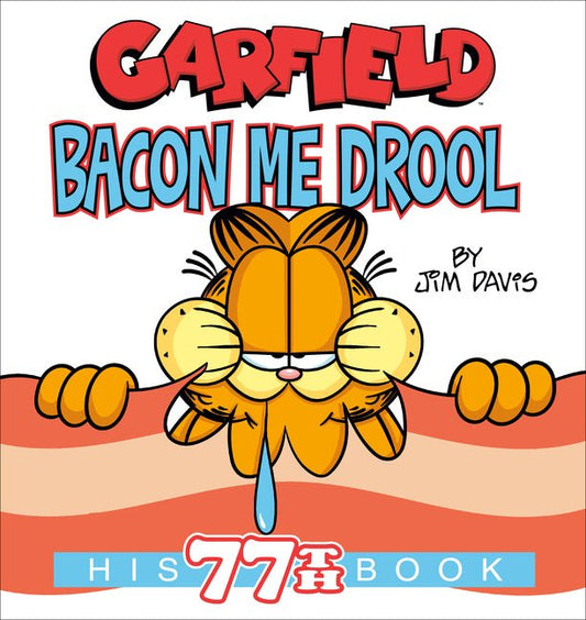 Garfield Bacon Me Drool: His 77th Book - Ingram
