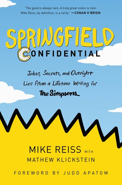 Springfield Confidential: Jokes, Secrets, and Outright Lies from a Lifetime Writing for the Simpsons - Ingram