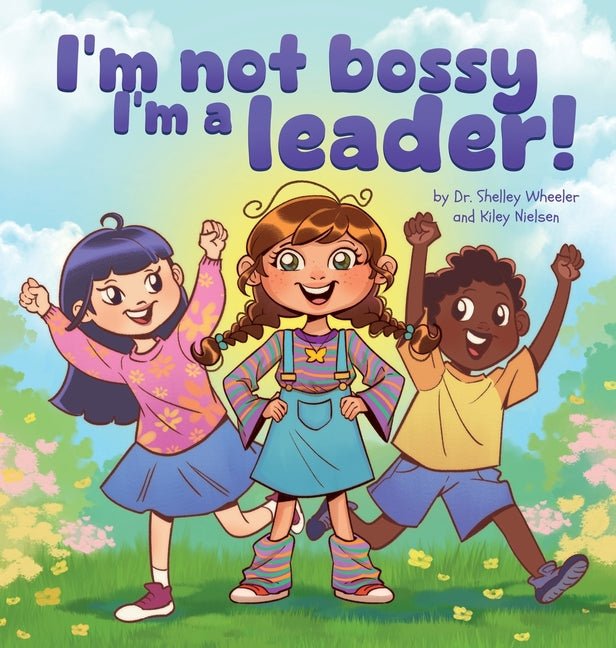 I'm Not Bossy, I'm a Leader! - Ingram