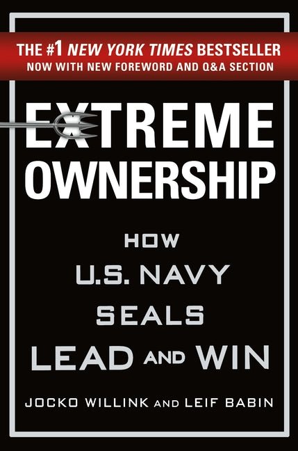 Extreme Ownership: How U.S. Navy Seals Lead and Win - Ingram
