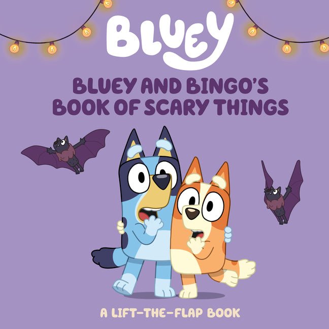 Bluey and Bingo's Book of Scary Things: A Lift-The-Flap Book - Ingram