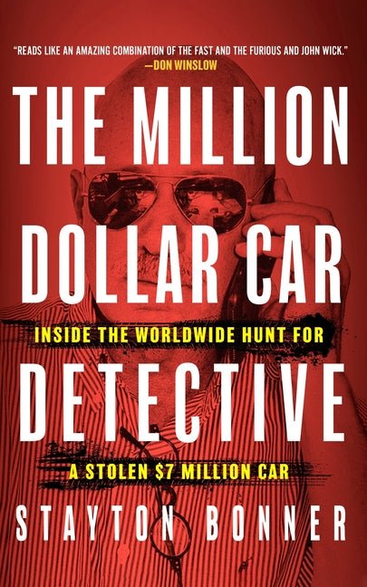 The Million-Dollar Car Detective: Inside the Worldwide Hunt for a Stolen $7 Million Car