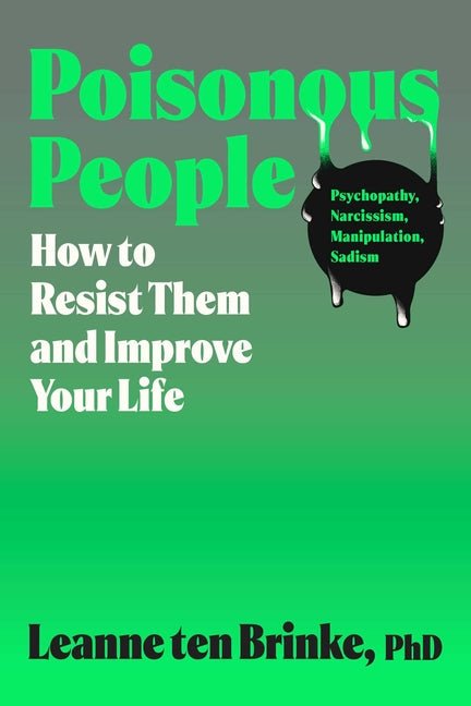 Poisonous People: How to Resist Them and Improve Your Life - Ingram