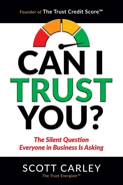 Can I Trust You? The Silent Question Everyone In Business Is Asking - Ingram