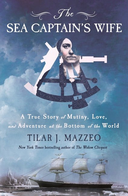 Sea Captain's Wife: A True Story of Mutiny, Love, and Adventure at the Bottom of the World - Ingram