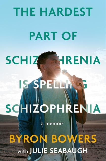The Hardest Part of Schizophrenia Is Spelling Schizophrenia: A Memoir - Ingram