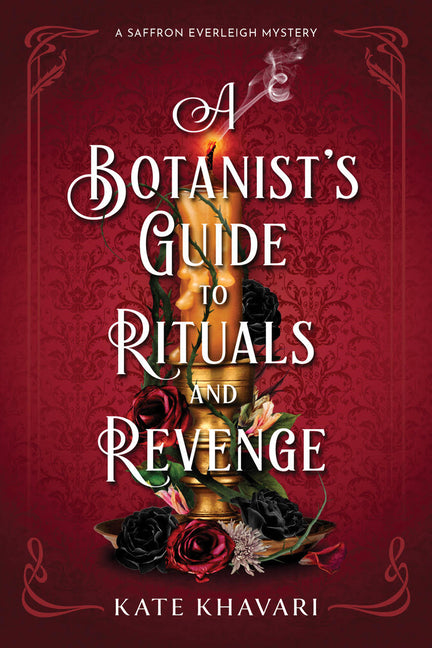 A Botanist's Guide to Rituals and Revenge: A Saffron Everleigh Mystery - Ingram