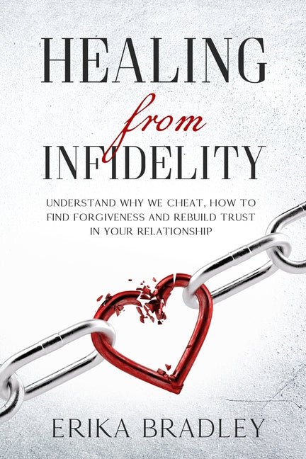 Healing from infidelity: Understand why we cheat, how to find forgiveness and rebuild trust in your relationship - Ingram