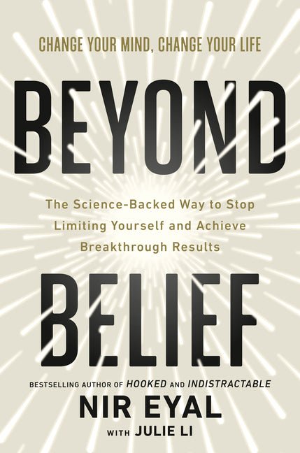 Beyond Belief: The Science-Backed Way to Stop Limiting Yourself and Achieve Breakthrough Results - Ingram